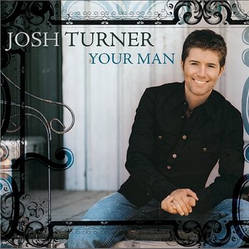 Your Man - Josh Turner