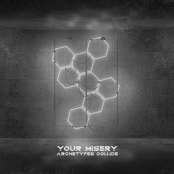 Your Misery - Archetypes Collide