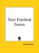 Your Practical Forces - Loomis Ernest
