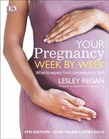 Your Pregnancy Week By Week - Regan Lesley