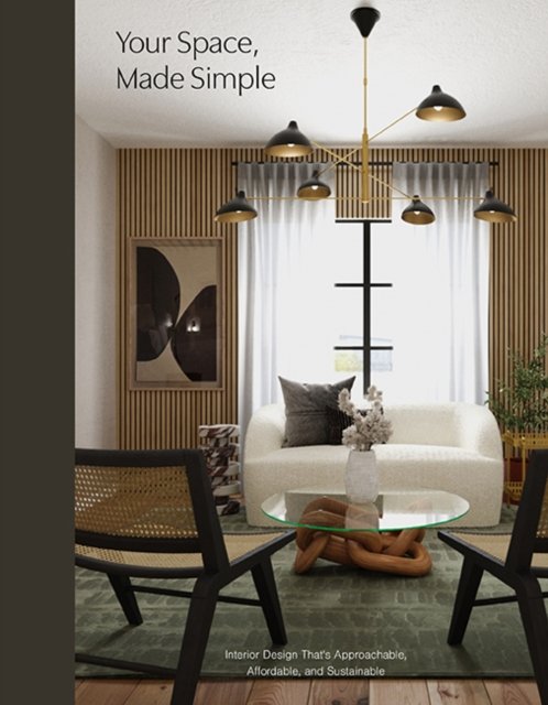 Your Space, Made Simple: Interior Design that's Approachable ...