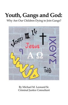 Youth, Gangs and God - Michael M. Leonard