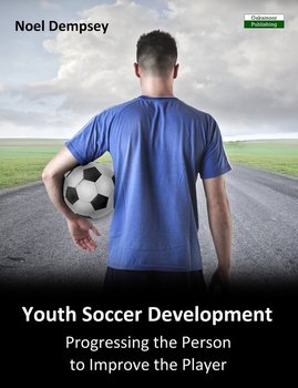 Youth Soccer Development - Noel Dempsey