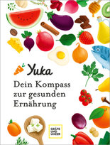Yuka - Dein Kompass zur gesunden Ernährung Gräfe & Unzer