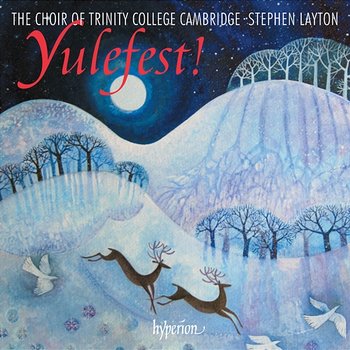 Yulefest! - Christmas Music & Carols from Trinity College Cambridge - The Choir of Trinity College Cambridge, Stephen Layton