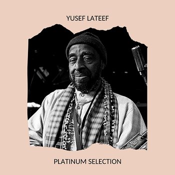 Yusef Lateef - Platinum Selection - Yusef Lateef