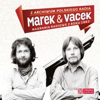 Z archiwum Polskiego Radia: Marek & Vacek - nagrania radiowe z roku 1963 Marek i Wacek, Tomaszewski Marek, Kisielewski Wacław