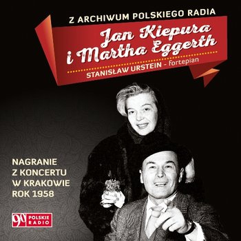 Z archiwum Polskiego Radia: Nagranie z koncertu w Krakowie, rok 1958 - Kiepura Jan, Eggerth Maria