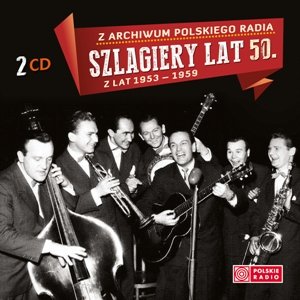 Z archiwum Polskiego Radia: Szlagiery lat 50.  lat 1953-1959 - Various Artists