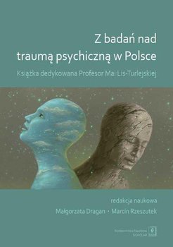 Z badań nad traumą psychiczną w Polsce - Opracowanie zbiorowe