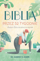 Z Biblią przez 52 tygodnie Moore Kimberly D.