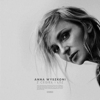 Z cegieł i łez - Anna Wyszkoni