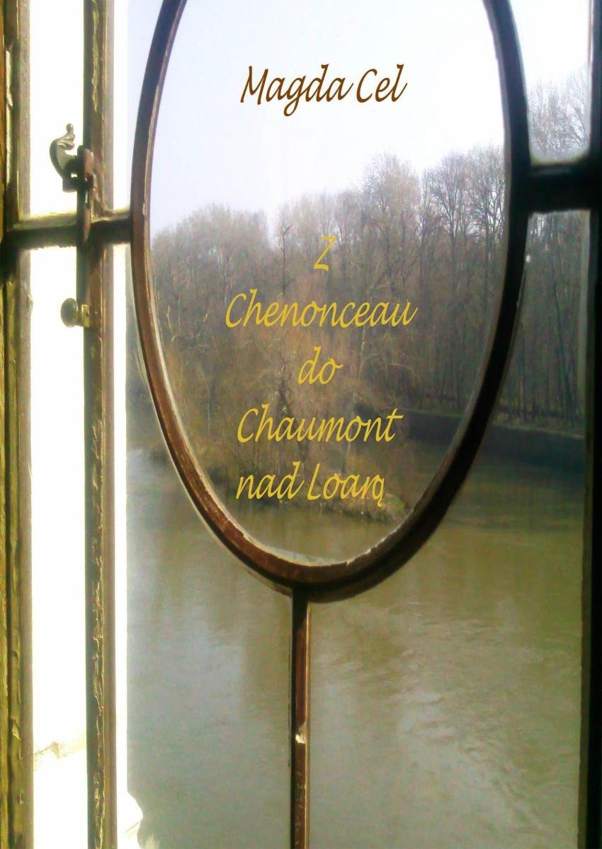 Z Chenonceau do Chaumont nad Loarą - ebook mobi