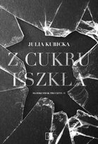 Z cukru i szkła Julia Kubicka