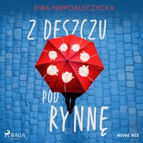 Z deszczu pod rynnę - audiobook Ewa Niepokulczycka