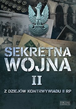 Z dziejów kontrwywiadu II RP. Sekretna wojna. Tom 2 - Opracowanie zbiorowe