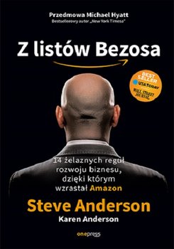 Z listów Bezosa. 14 żelaznych reguł rozwoju biznesu, dzięki którym wzrastał Amazon - Anderson Steve, Anderson Karen