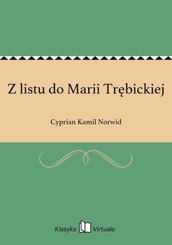 Z listu do Marii Trębickiej - Norwid Cyprian Kamil