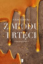 Z miodu i rtęci Julia Kubicka