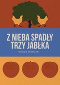 Z nieba spadły trzy jabłka  - Narine Abgarjan