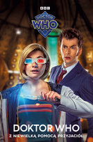 Z niewielką pomocą przyjaciół. Dr Who Slott Dan, Jones Christopher, Collins Mike, Houser Jody, Smith Matthew Dow