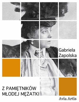 Z pamiętników młodej mężatki - Zapolska Gabriela