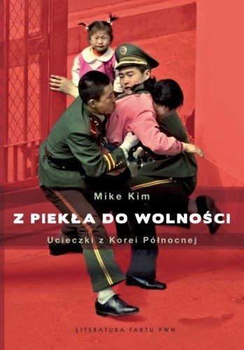 Z Piekła Do Wolności Ucieczki Z Korei Północnej