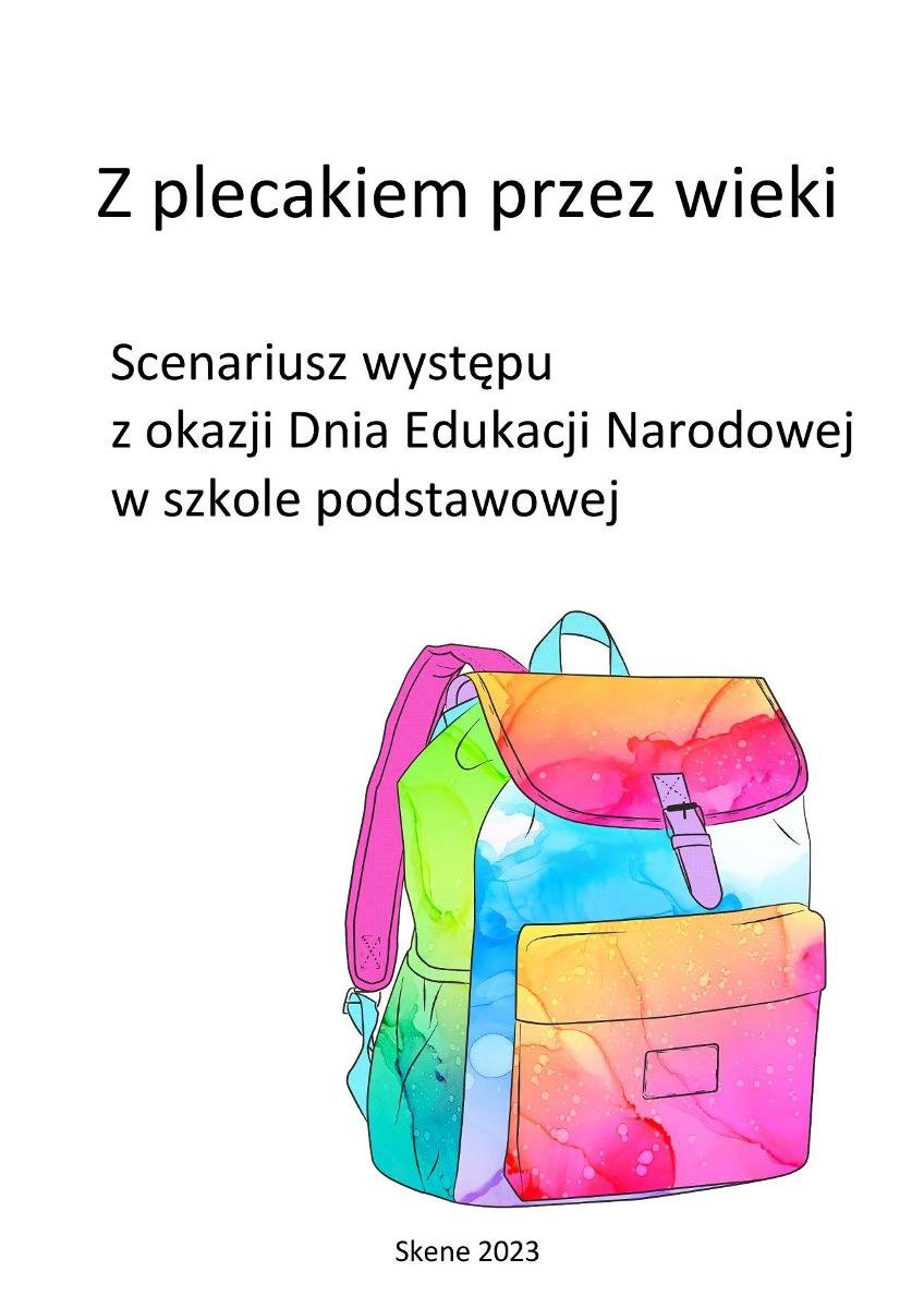 Z Plecakiem Przez Wieki. Scenariusz Występu Z Okazji Dnia Edukacji ...