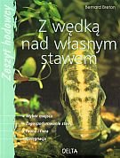 Z wędką nad własnym stawem - Breton Bernard