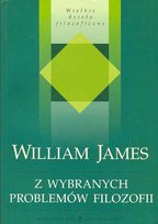 Z wybranych problemów filozofii William James