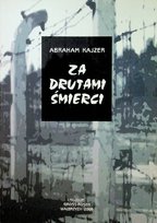 Za drutami śmierci Kajzer Abraham