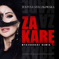 Za Karę Justyna Steczkowska, MYSZKOVSKI