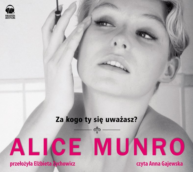 Za Kogo Ty Się Uważasz Alice Munro