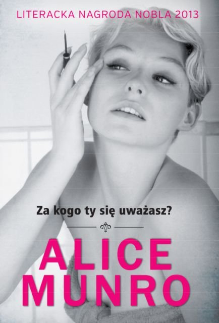 Za kogo ty się uważasz? - Munro Alice | Książka w Empik