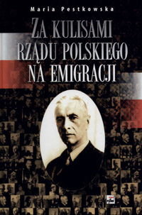 Za Kulisami Rządu Polskiego Na Emigracji - Pestkowska Maria