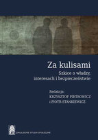 Za kulisami. Szkice o władzy i bezpieczeństwie Opracowanie zbiorowe