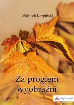 Za progiem wyobraźni - Karpiński Wojciech