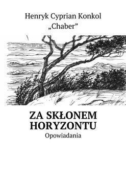 Za skłonem horyzontu. Opowiadania - Konkol Henryk Cyprian