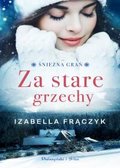 Za stare grzechy. Śnieżna grań. Tom 1 - Frączyk Izabella