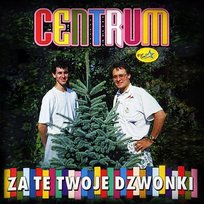 Za Te Twoje Dzwonki Centrum