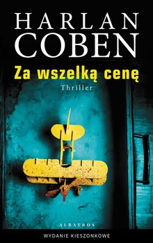 Za wszelką cenę (wydanie pocketowe) - Harlan Coben - Coben Harlan