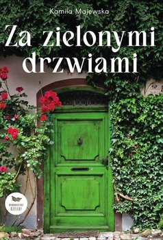 Za zielonymi drzwiami - Majewska Kamila