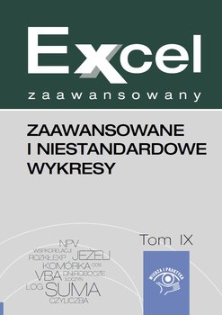 Zaawansowane i niestandardowe wykresy. Excel zaawansowany. Tom 9 - Kudliński Jakub, Cierzniewska-Skweres Malina