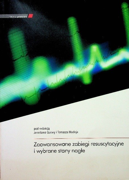 Zaawansowane zabiegi resuscytacyjne i wybrane stany nagłe - Opracowanie