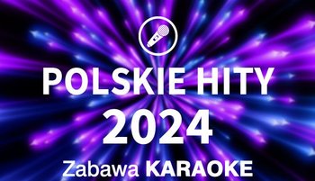Zabawa Karaoke - Polskie Hity 2024, PC