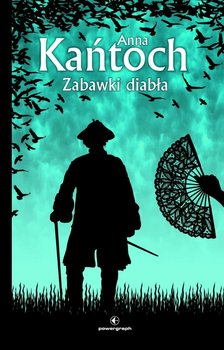 Zabawki diabła - Kańtoch Anna