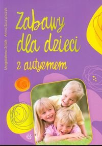 Zabawy Dla Dzieci Z Autyzmem - Sabik Magdalena | Książka W Empik