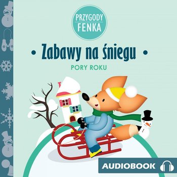 Zabawy na śniegu. Przygody Fenka - Gruca Magdalena