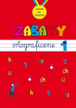 Zabawy ortograficzne 1 - Opracowanie zbiorowe