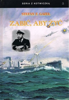 Zabić, aby żyć - Stefan F. Gazeł